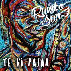 Te Ví Pasar (Remezcla) - Single - Rumbo Sur Te Ví Pasar (Remezcla) - Single - Rumbo Sur