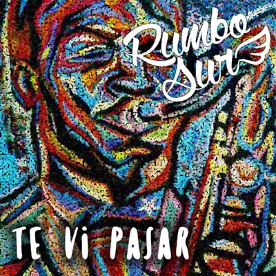 Te Ví Pasar (Remezcla) - Single - Rumbo Sur