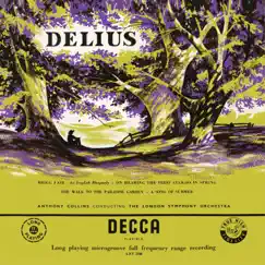 Delius: The Walk to the Paradise Garden - A Song of Summer - Brigg Fair - On Hearing the First Cuckoo in Spring - Paris (Anthony Collins Complete Decca Recordings, Vol. 12) by London Symphony Orchestra & Anthony Collins album reviews, ratings, credits