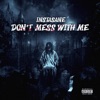 Don't Mess With Me - Single