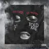 tOlD mE (feat. Lil Yachty) - Single album lyrics, reviews, download