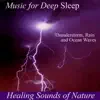 Healing Sounds of Nature: Thunderstorm, Rain and Ocean Waves album lyrics, reviews, download