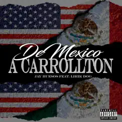 De méxico a Carrollton - Single by Jay Huesos & Lirik Dog album reviews, ratings, credits