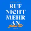 Ruf nicht mehr an (Billen Ted Remix) - Single album lyrics, reviews, download