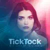Tick Tock (feat. Nic Perez) - Single album lyrics, reviews, download