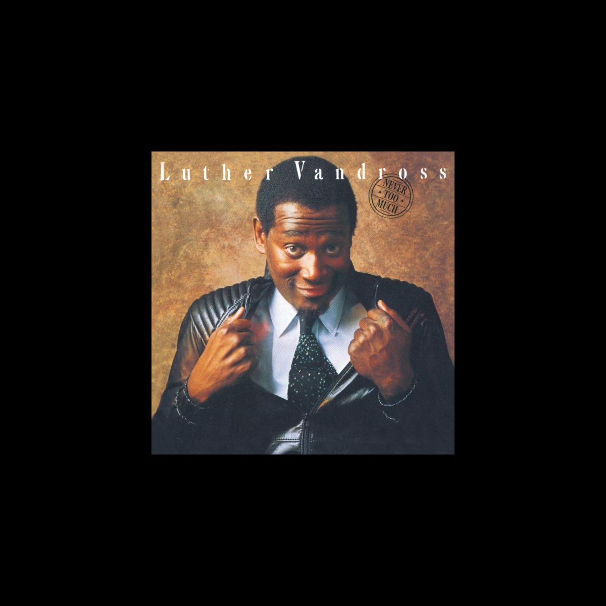 ‎Never Too Much by Luther Vandross on Apple Music