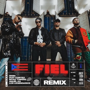 Fiel (feat. Los Legendarios & Myke Towers) [Remix] - Single