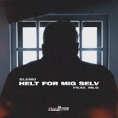 Helt for Mig Selv (feat. MLG) artwork