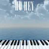 Ho Hey (Piano Version) - Single album lyrics, reviews, download