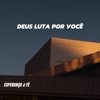 Deus Luta por Você - Single