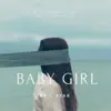 Baby Girl - Single album lyrics, reviews, download