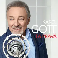 Ta Pravá - Karel Gott Ta Pravá - Karel Gott