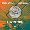 Lovin' You (Reggie Steele Presents Kischa Link) - Single