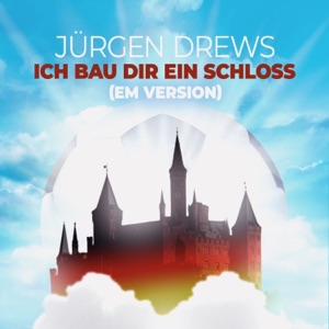 Ich bau Dir ein Schloss (EM Version) - Single