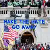 Make the Hate Go Away - Single album lyrics, reviews, download