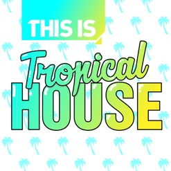 THIS IS - TROPICAL HOUSE cover art