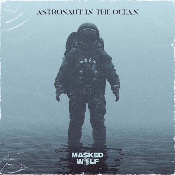 Astronaut In The Ocean - Single - Masked Wolf