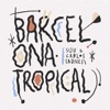 Barcelona Tropical - Single