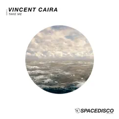 Take Me - Single by Vincent Caira album reviews, ratings, credits