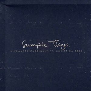 Alexander Cardinale - Simple Things (feat. Christina Perri) - 排舞 音樂