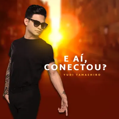 E Aí, Conectou? - Yudi Tamashiro E Aí, Conectou? - Yudi Tamashiro