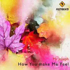 How You Make Me Feel by Mr Joseph album reviews, ratings, credits