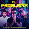 Stream & download El Problema (feat. Alex Duvall) - Single