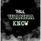 They Wanna Know (feat. G Smitty) - PatRonn CHO lyrics