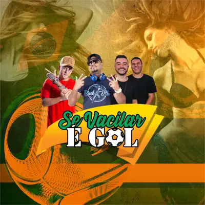 Se Vacilar É Gol (feat. Bruninho & SHIP) - Single - Mc Juninho