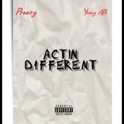 Actin Different (feat. preezy) - Single by Yungab album reviews, ratings, credits