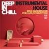 Deep in Chill: Instrumental House (Irma Dancefloor Chill House Selection)