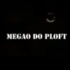 Stream & download Megão do Ploft (feat. MC Pipokinha & MC Daniel DN)