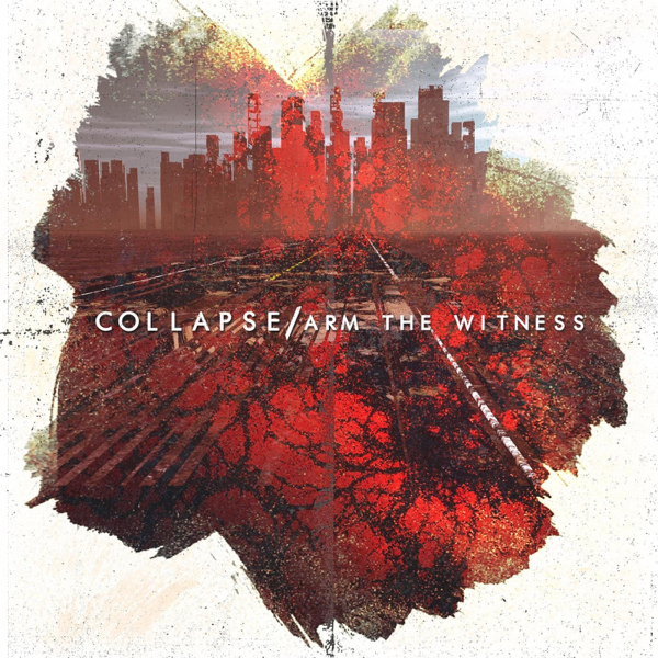 Arm the Witness - Collapse [EP] (2018)
