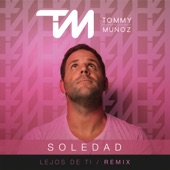 Lejos de Ti (Tommy Muñoz Remix) [feat. Soledad] artwork