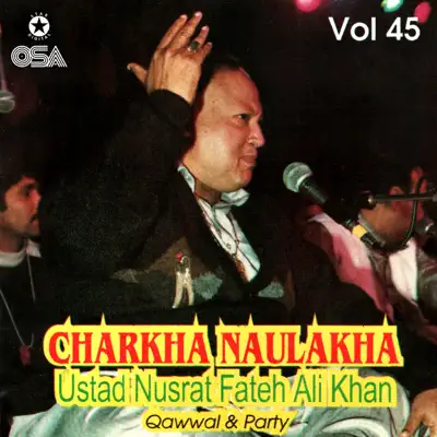 Charkha Naulakha, Vol. 45 - Nusrat Fateh Ali Khan