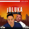 Juluka (feat. Kabza De Small) - Single album lyrics, reviews, download
