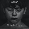 Dola Don't Cry - Single