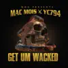 Get Um Wacked - Single album lyrics, reviews, download