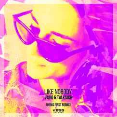 Like Nobody (Denis First Remix) Song Lyrics