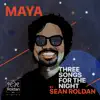Maya (Three Songs for the Night) - Single album lyrics, reviews, download