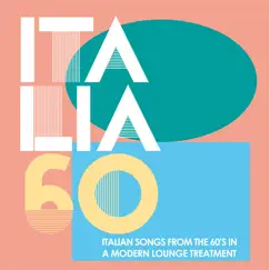 Italia 60: Italian Songs from the 60's in a Modern Lounge Treatment by Various Artists album reviews, ratings, credits