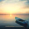 Calming Modern Classical Music album lyrics, reviews, download