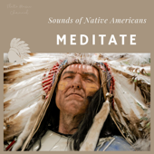 Meditate with the Sounds of Native Americans - Flute Music Channel