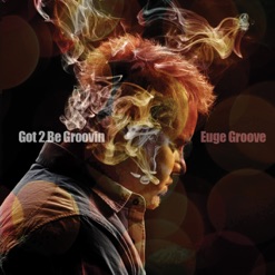 GOT 2 BE GROOVIN' cover art