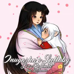 Inuyasha's Lullaby - Single by Lizz Robinett album reviews, ratings, credits
