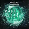 Stream & download Make It Out Alive (The Remixes) [feat. Jonathan Mendelsohn] - EP