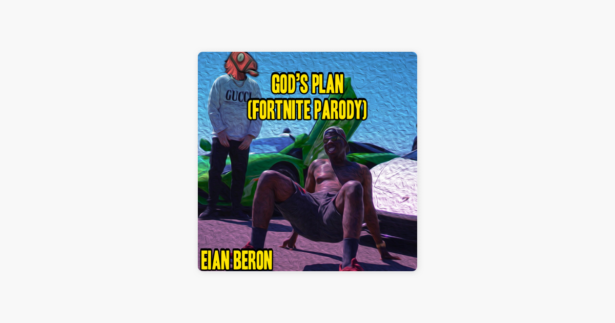 God S Plan Fortnite Parody Single By Eian Beron On Apple Music - god s plan fortnite parody single by eian beron on !   apple music