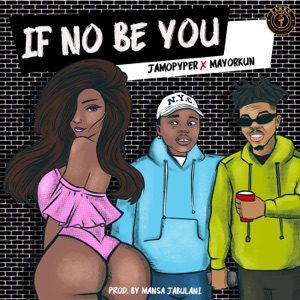 If No Be You (feat. Mayorkun) - Single