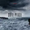 Safe Place - Single album lyrics, reviews, download