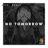 No Tomorrow - Single album lyrics, reviews, download
